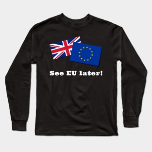 See EU Later Long Sleeve T-Shirt